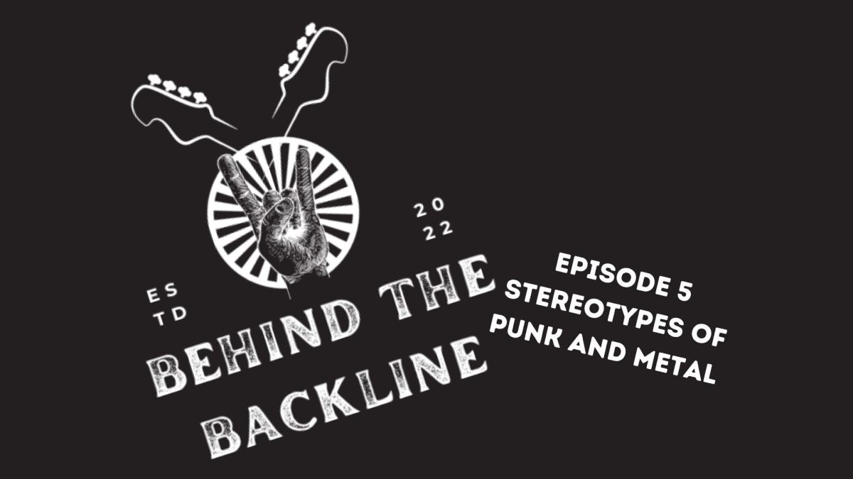 Veronica Hart is back with another episode of Behind the Backline to discuss the stereotypes surrounding the punk and metal genres.