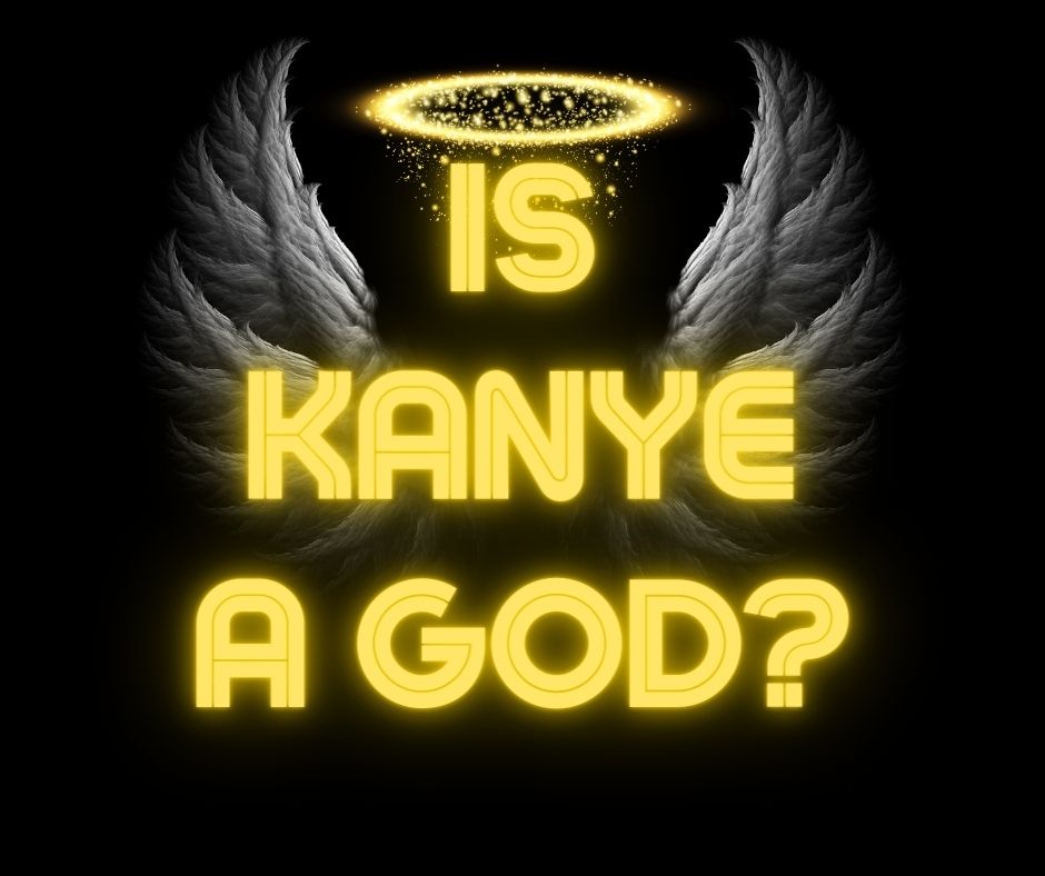 Kanye West has claimed to be a god, but is he telling the truth?